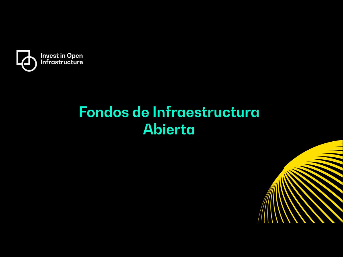 Placa de Invest in Open Infrastructure con el título "Fondos de Infraestructura Abierta".